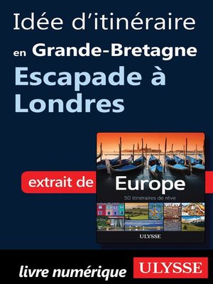 cover image of Idée d'itinéraire en Grande-Bretagne--Escapade à Londres